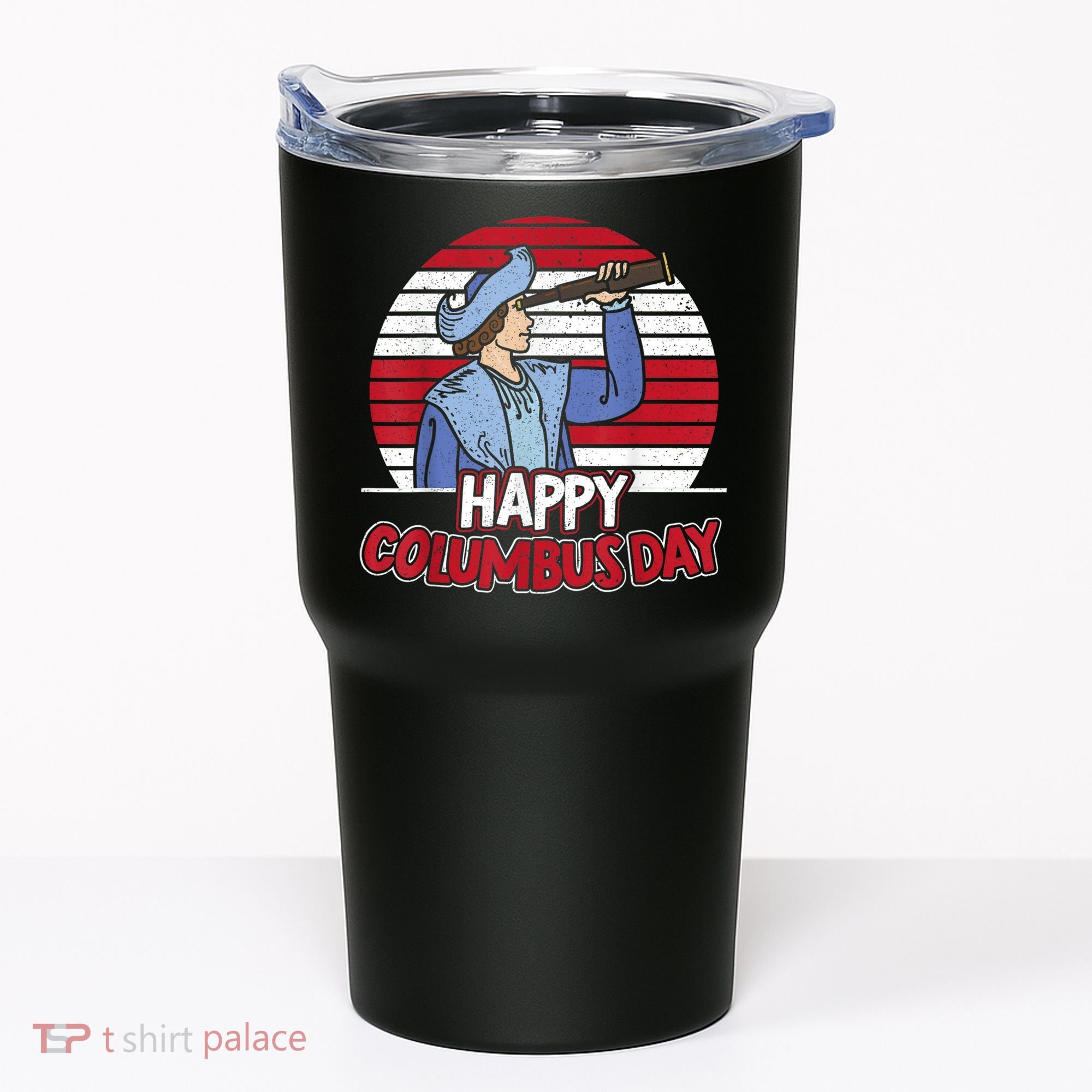 Happy Columbus Day Christopher Columbus Italian Navigator TShirt Tumbler