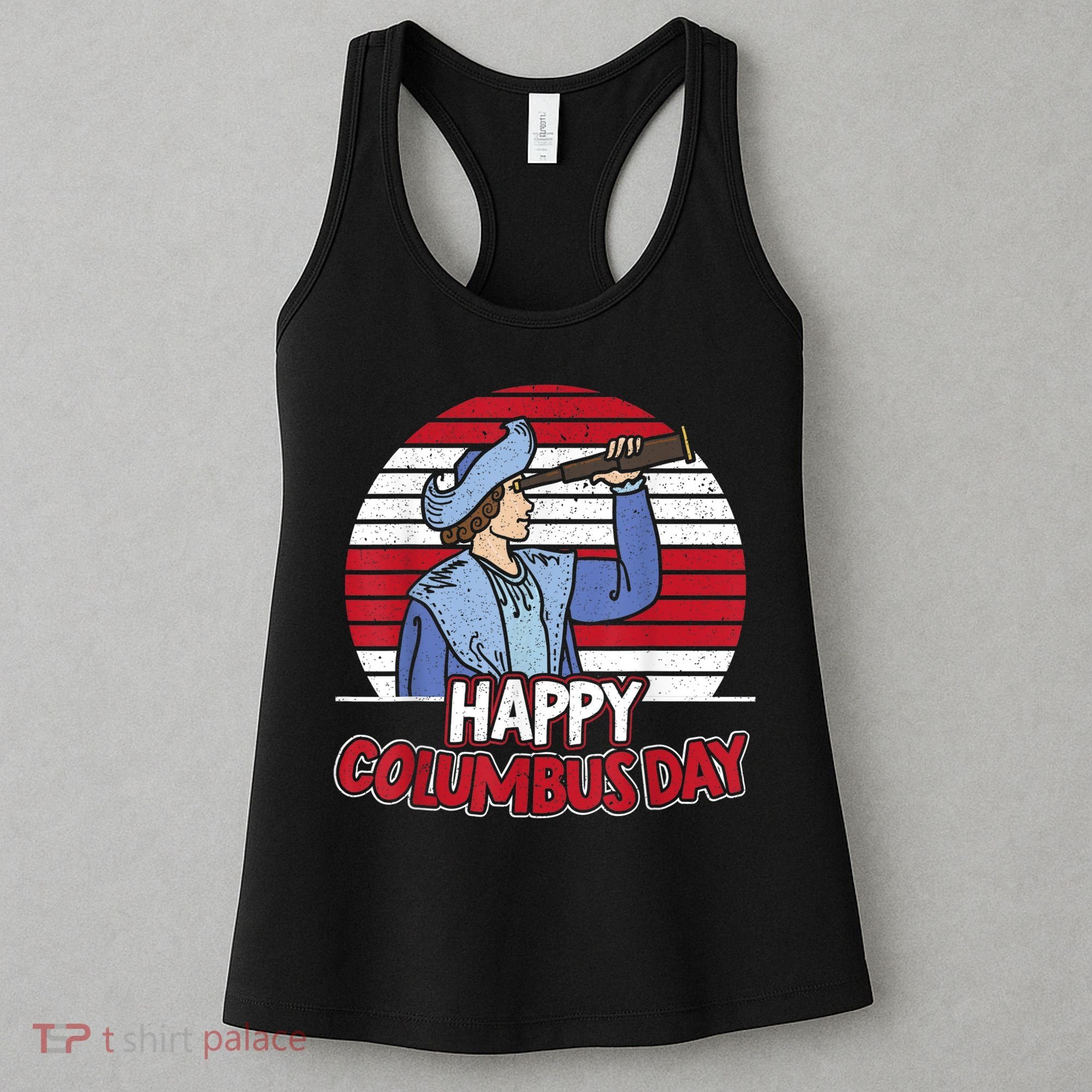 Happy Columbus Day Christopher Columbus Italian Navigator TShirt Women's Tank Top