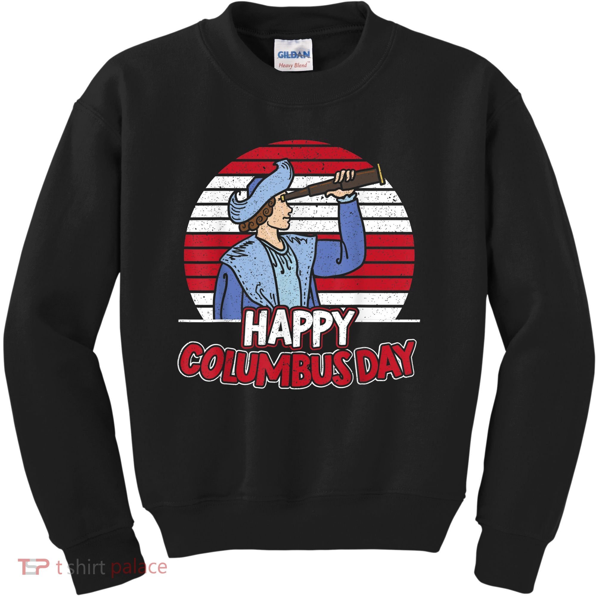 Happy Columbus Day Christopher Columbus Italian Navigator TShirt Kids Sweatshirt