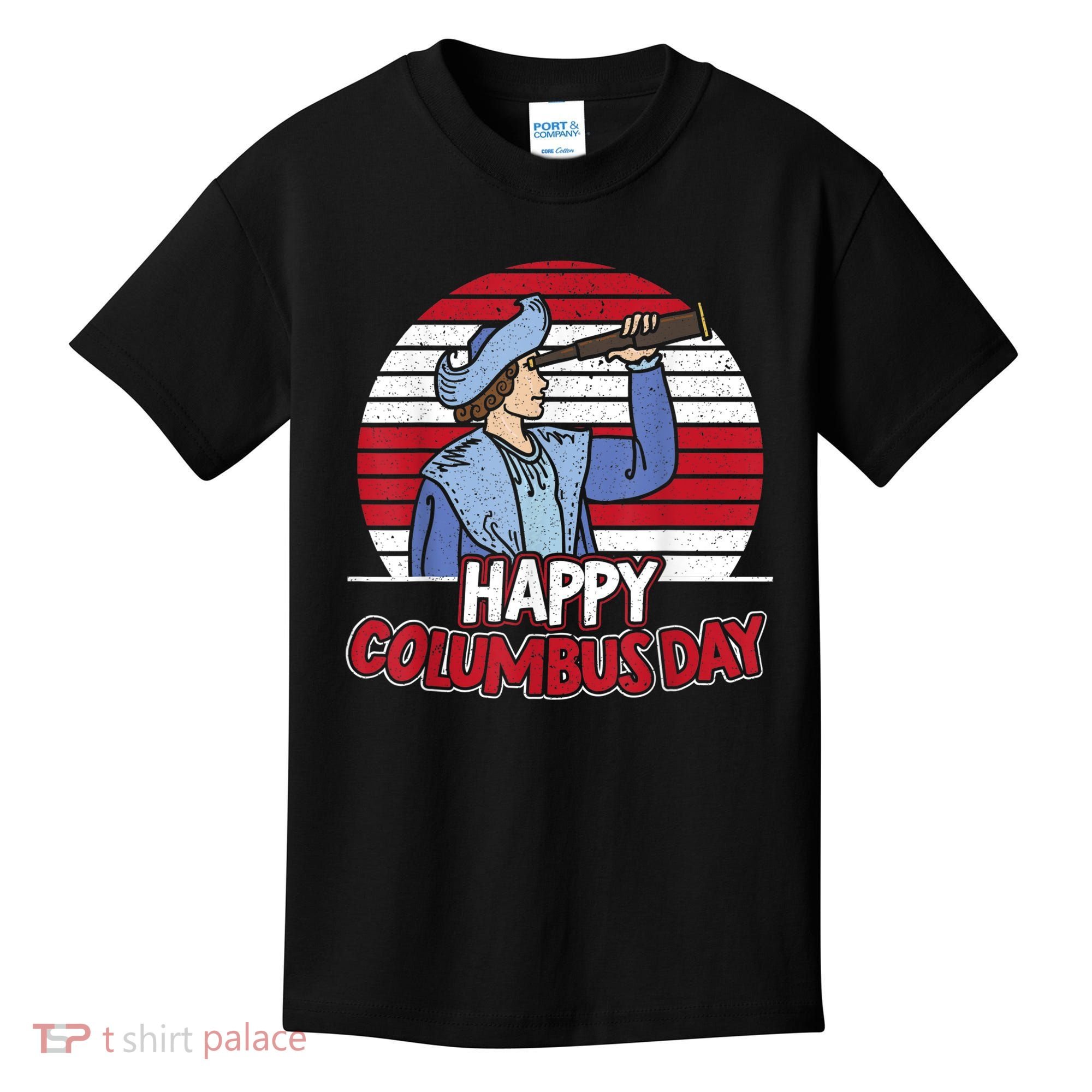 Happy Columbus Day Christopher Columbus Italian Navigator TShirt Kids T-Shirt