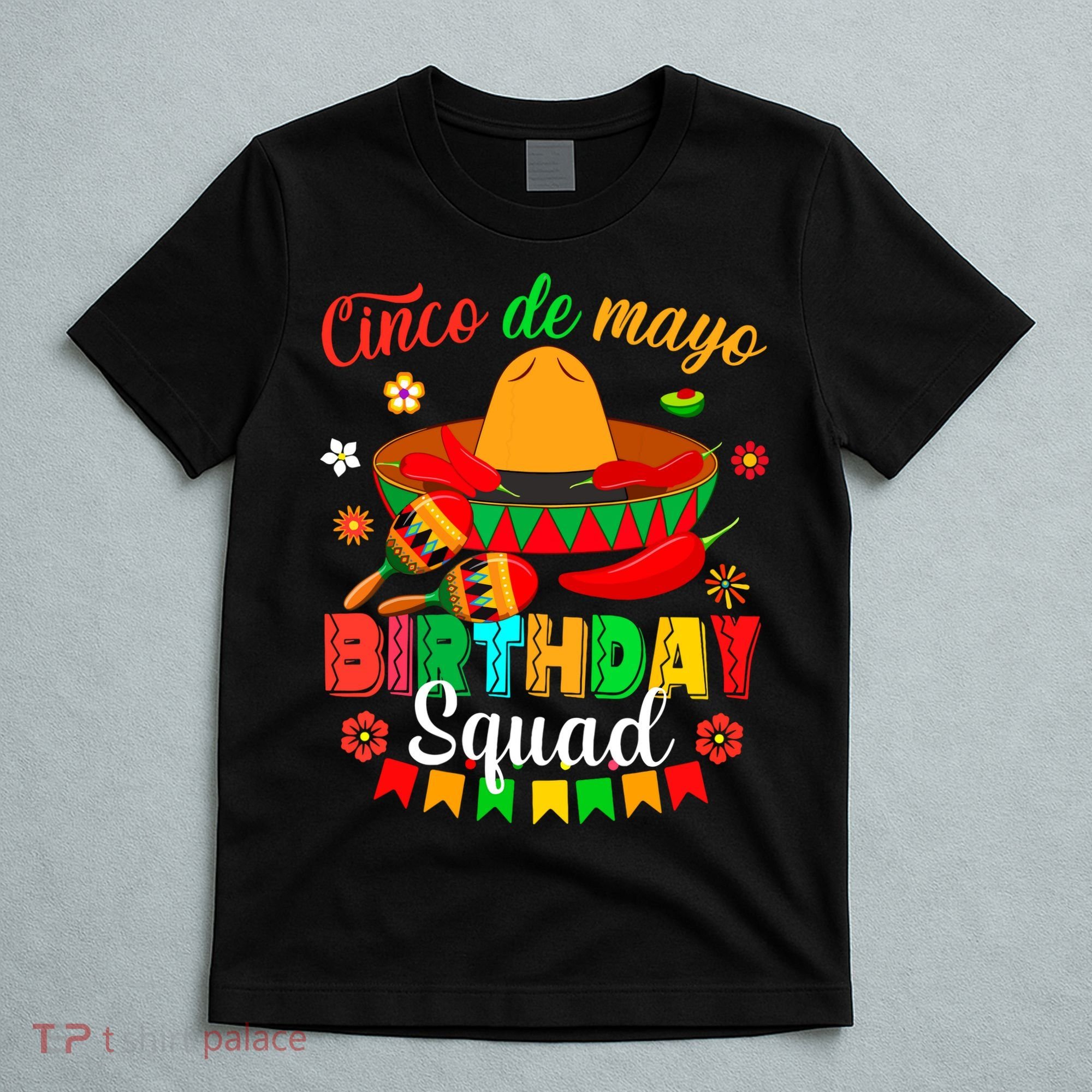 Happy Cinco De Mayo Birthday Squad Mexican Matching Family T-Shirt