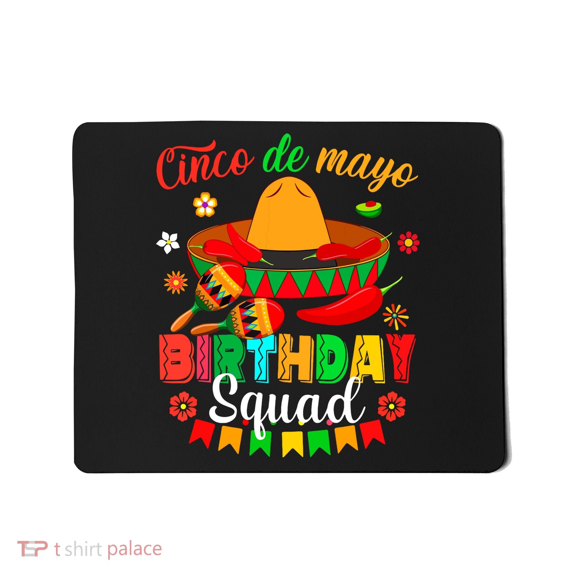 Happy Cinco De Mayo Birthday Squad Mexican Matching Family Mousepad
