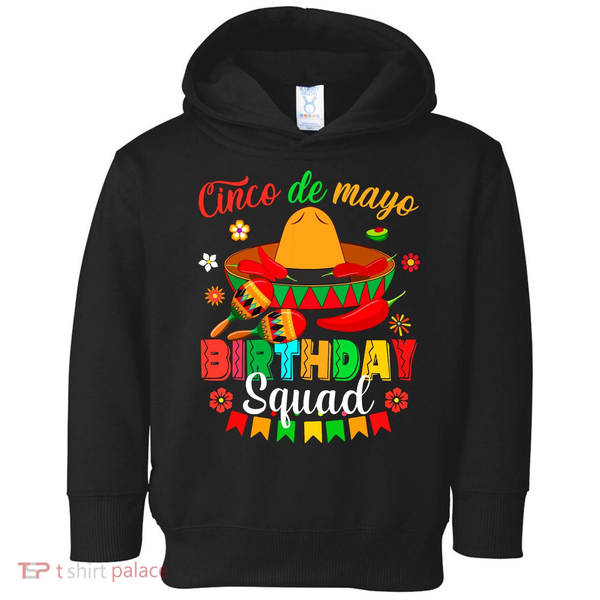 Happy Cinco De Mayo Birthday Squad Mexican Matching Family Toddler Hoodie