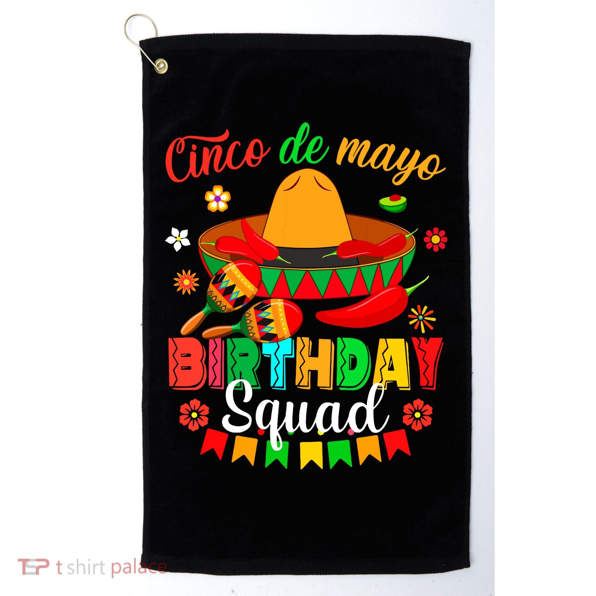 Happy Cinco De Mayo Birthday Squad Mexican Matching Family Golf Towel