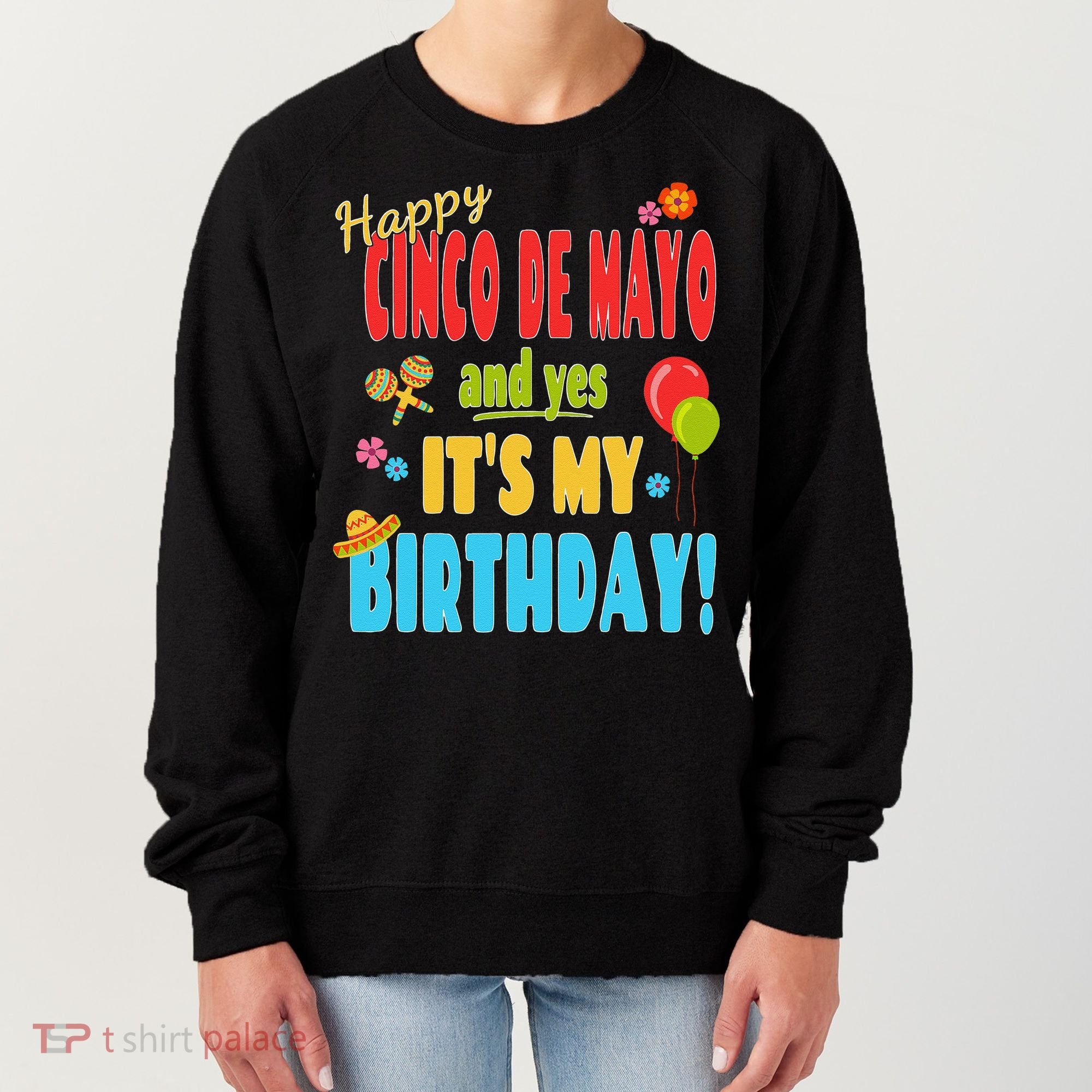 Happy Cinco De Mayo Birthday May 5th Birthday Party Women's Sweatshirt