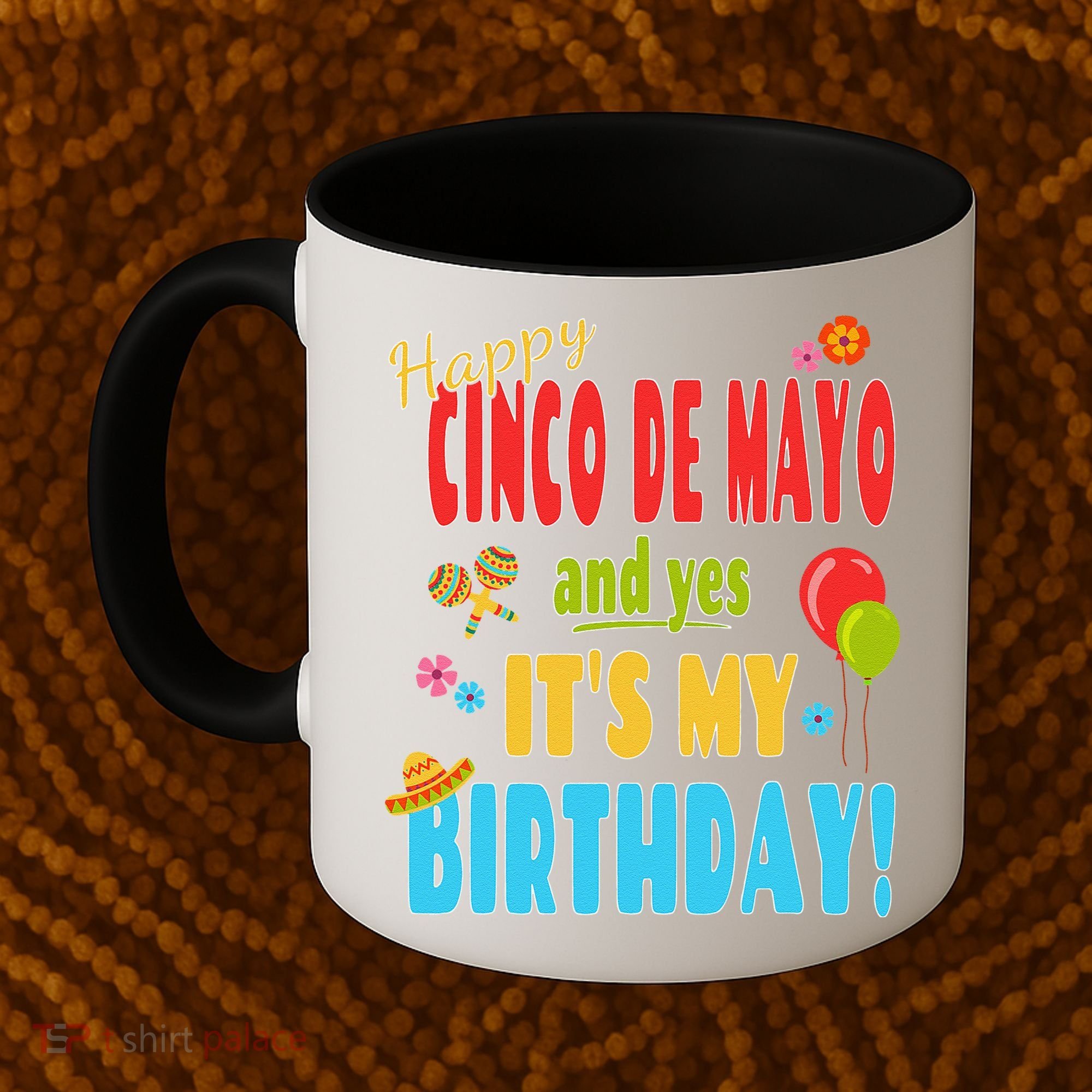 Happy Cinco De Mayo Birthday May 5th Birthday Party Coffee Mug
