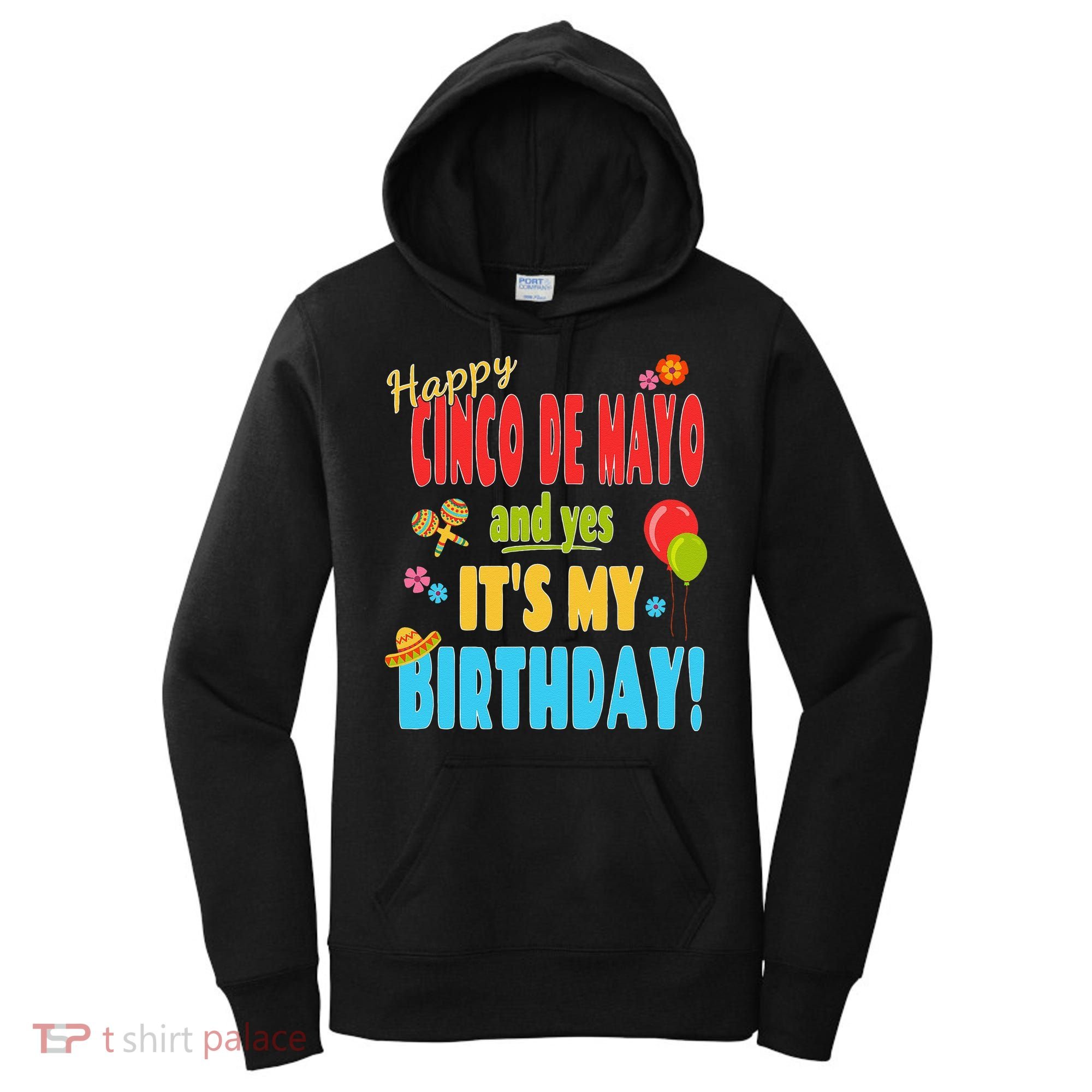 Happy Cinco De Mayo Birthday May 5th Birthday Party Women's Hoodie