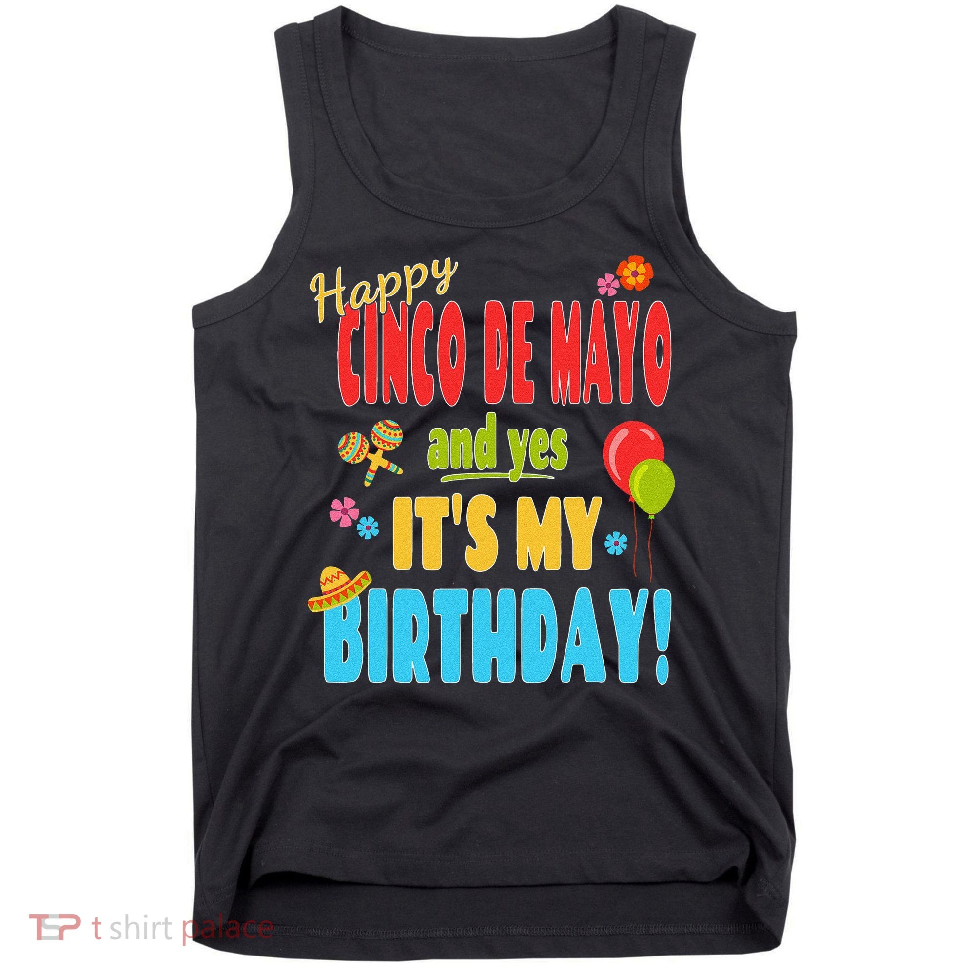 Happy Cinco De Mayo Birthday May 5th Birthday Party Tank Top