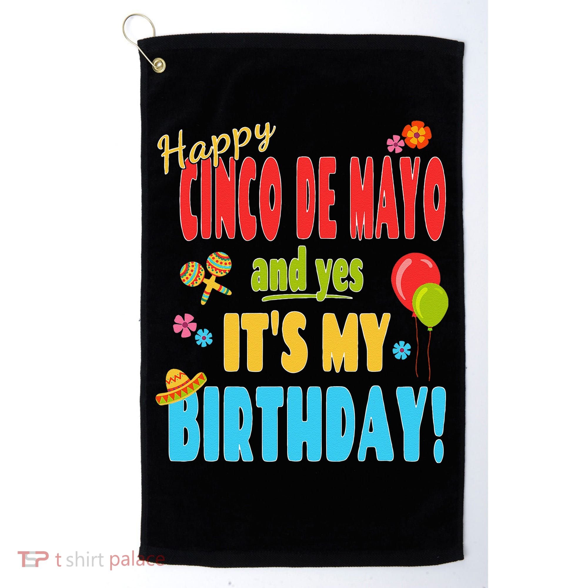 Happy Cinco De Mayo Birthday May 5th Birthday Party Golf Towel