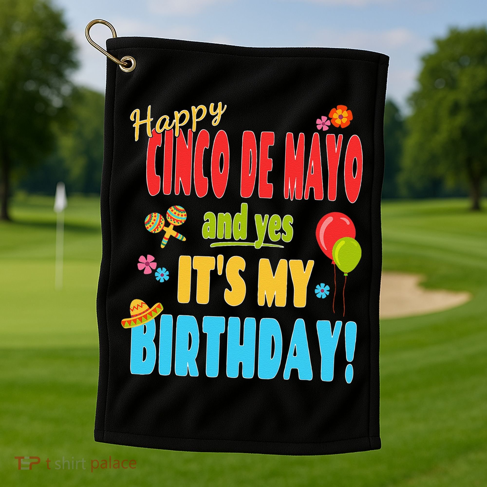 Happy Cinco De Mayo Birthday May 5th Birthday Party Golf Towel