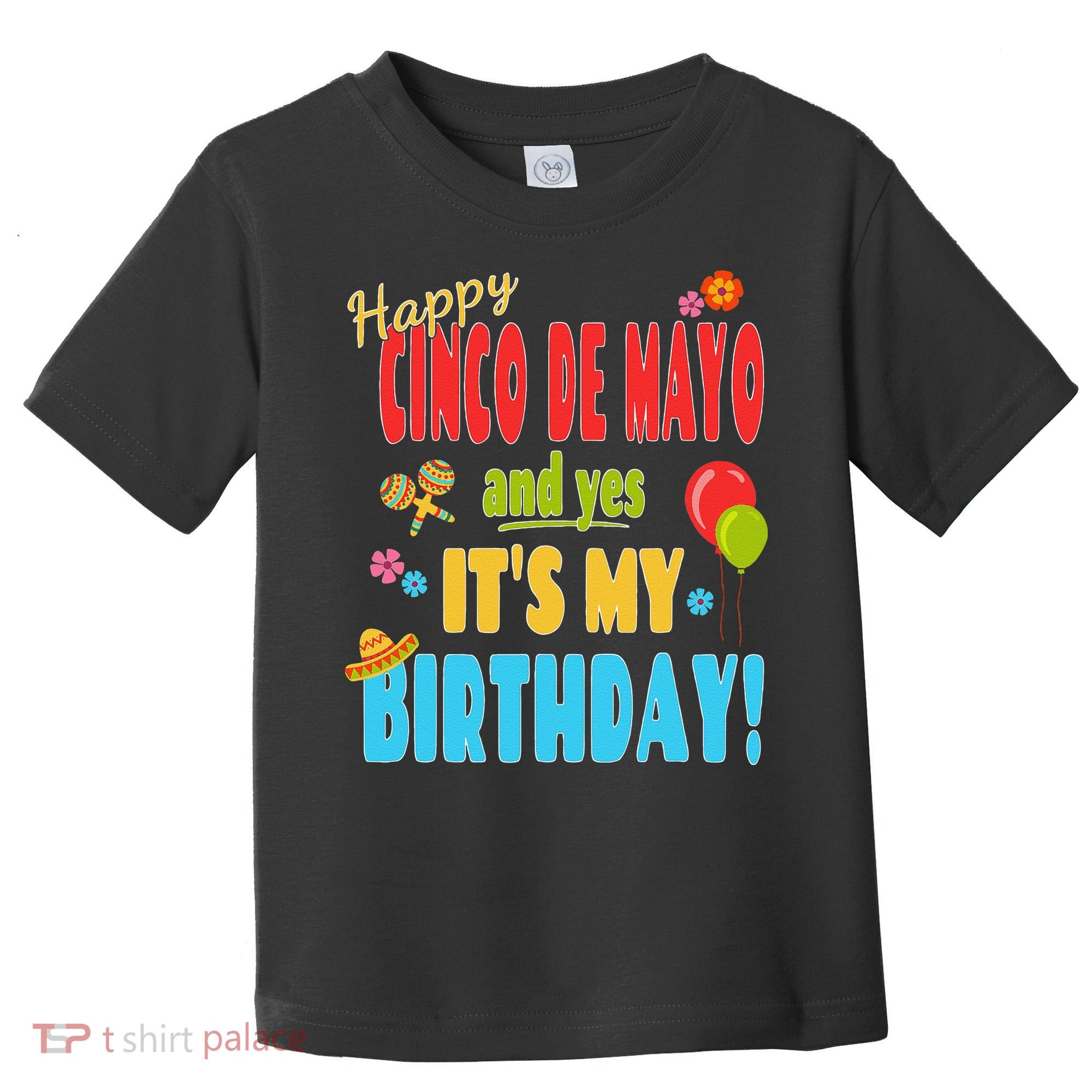 Happy Cinco De Mayo Birthday May 5th Birthday Party Toddler T-Shirt