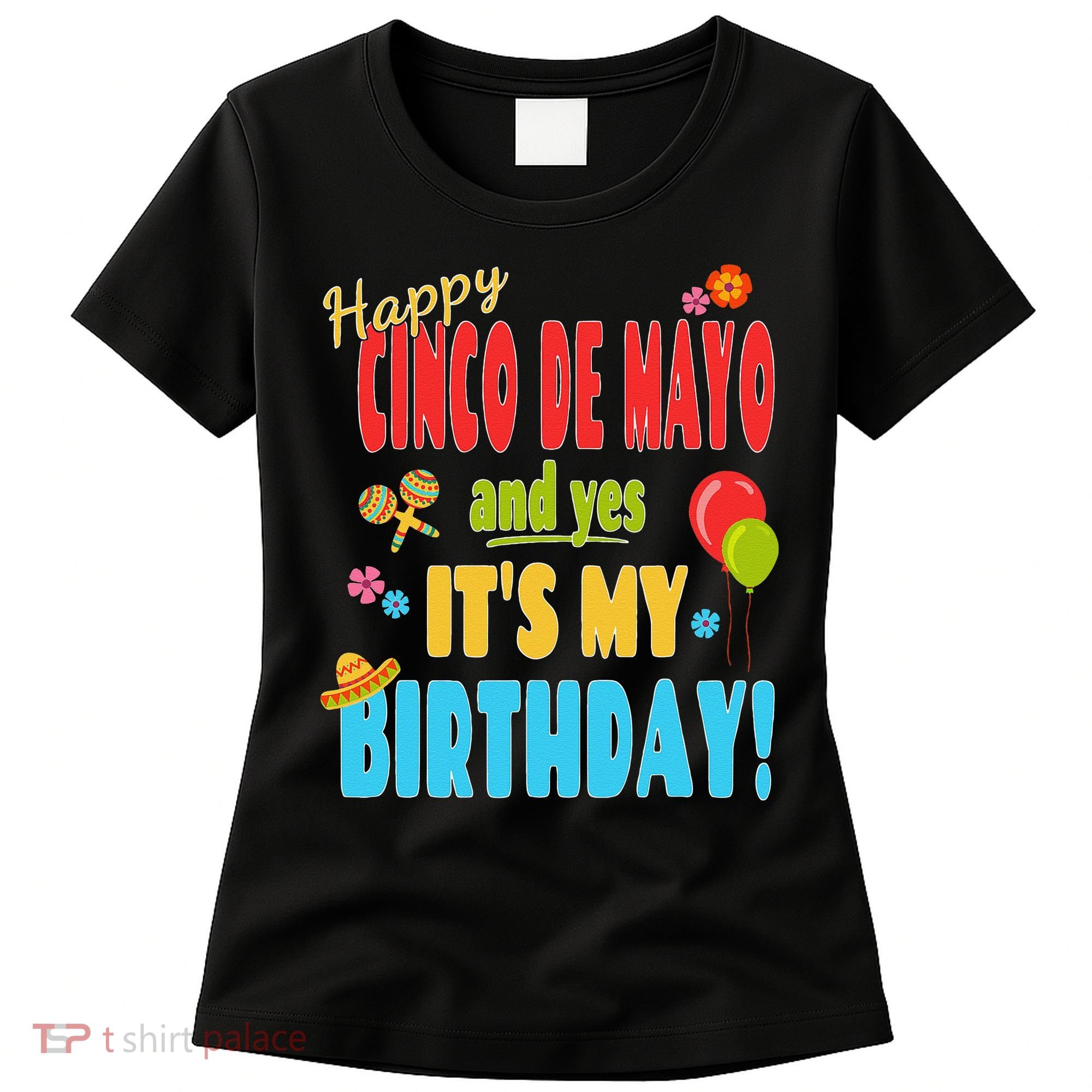Happy Cinco De Mayo Birthday May 5th Birthday Party Women's T-Shirt