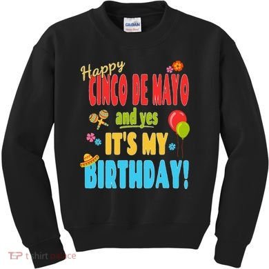 Happy Cinco De Mayo Birthday May 5th Birthday Party Kids Sweatshirt