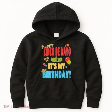 Happy Cinco De Mayo Birthday May 5th Birthday Party Kids Hoodie
