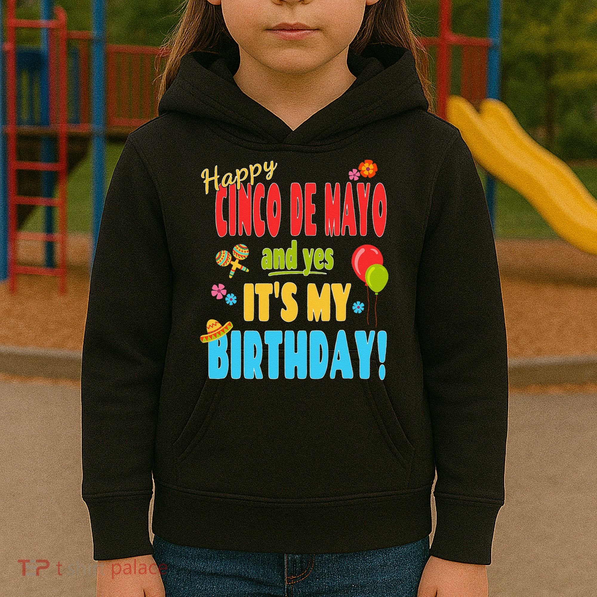 Happy Cinco De Mayo Birthday May 5th Birthday Party Kids Hoodie