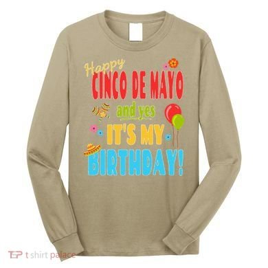 Happy Cinco De Mayo Birthday May 5th Birthday Party Long Sleeve Shirt