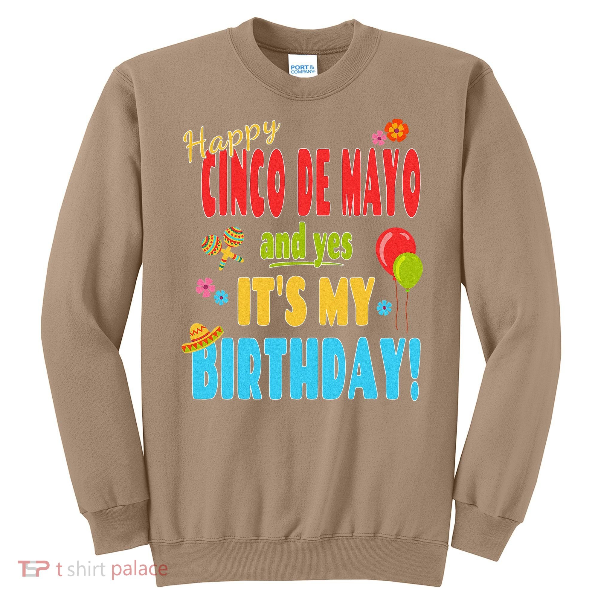 Happy Cinco De Mayo Birthday May 5th Birthday Party Sweatshirt