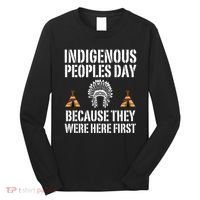 Happy Columbus Day Indigenous People Day Anti Columbus Long Sleeve Shirt thumb 0