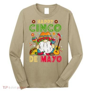 Happy Cinco De Mayo Mexican Gnome Cinco De Mayo Long Sleeve Shirt