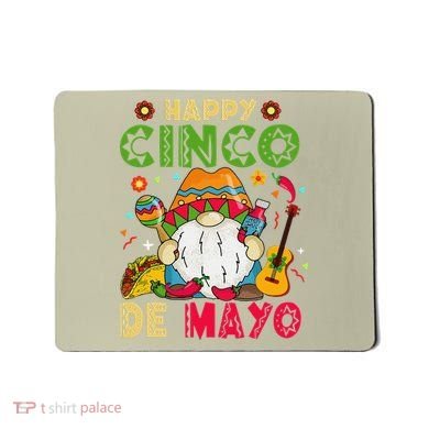 Happy Cinco De Mayo Mexican Gnome Cinco De Mayo Mousepad