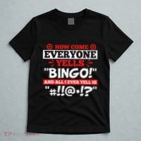 How Come Everyone Yells Bingo Bingo Lover Gambler Gambling T-Shirt thumb 5