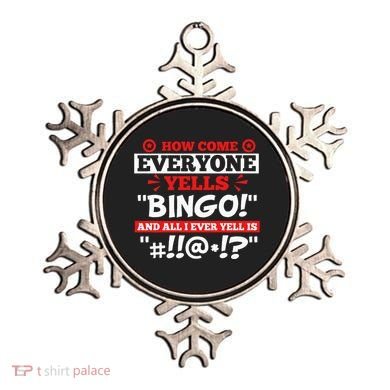 How Come Everyone Yells Bingo Bingo Lover Gambler Gambling Ornament