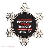 How Come Everyone Yells Bingo Bingo Lover Gambler Gambling Ornament thumb 0