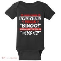 How Come Everyone Yells Bingo Bingo Lover Gambler Gambling Baby Bodysuit thumb 0
