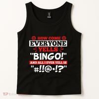 How Come Everyone Yells Bingo Bingo Lover Gambler Gambling Tank Top thumb 2
