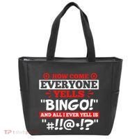 How Come Everyone Yells Bingo Bingo Lover Gambler Gambling Tote Bag thumb 0