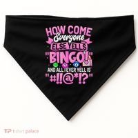 How Come Everyone Else Yells Bingo Funny Lucky Bingo USA-Made Doggie Bandana thumb 0