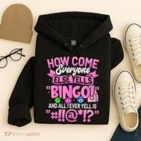 How Come Everyone Else Yells Bingo Funny Lucky Bingo Hoodie thumb 4