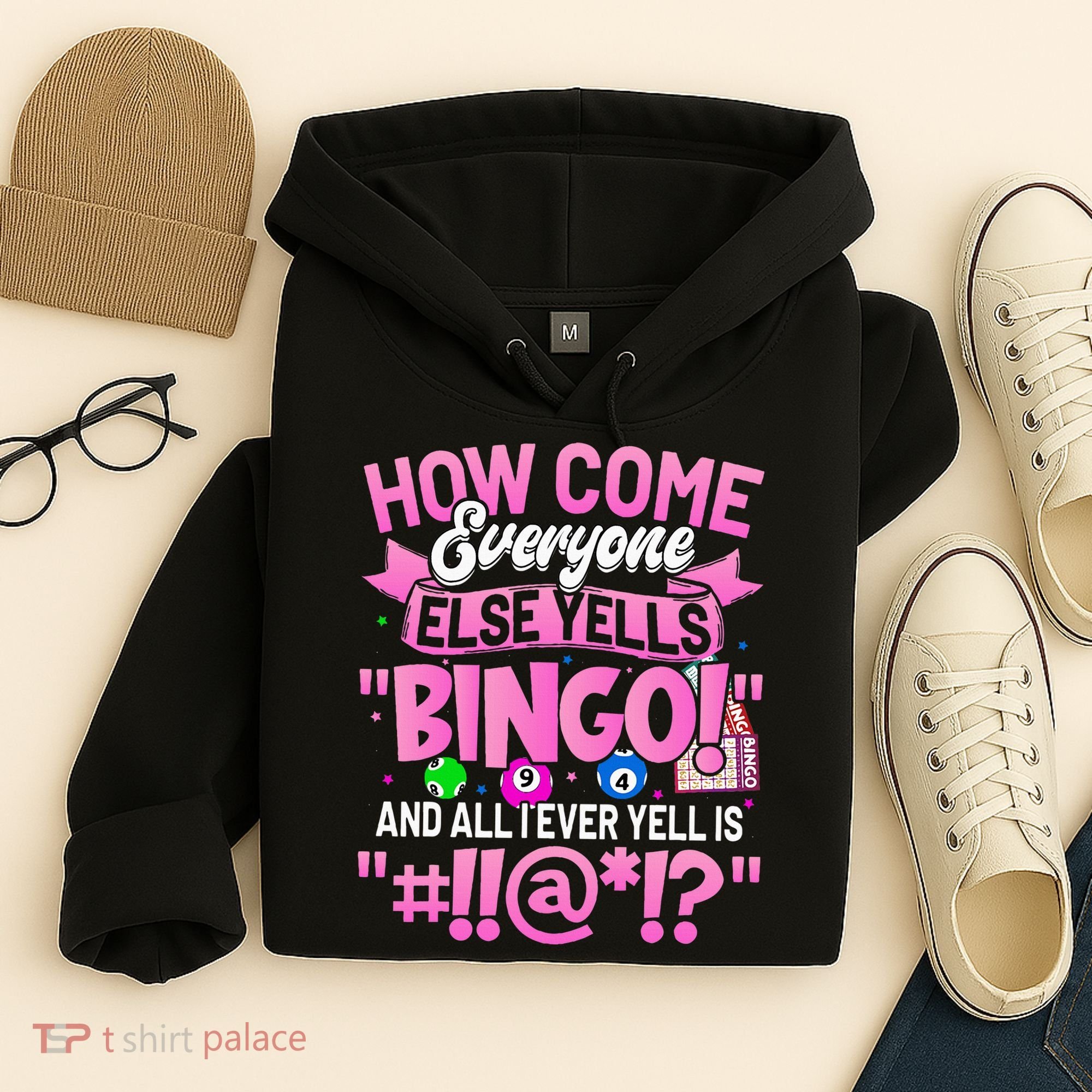 How Come Everyone Else Yells Bingo Funny Lucky Bingo Hoodie