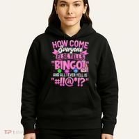 How Come Everyone Else Yells Bingo Funny Lucky Bingo Hoodie thumb 5
