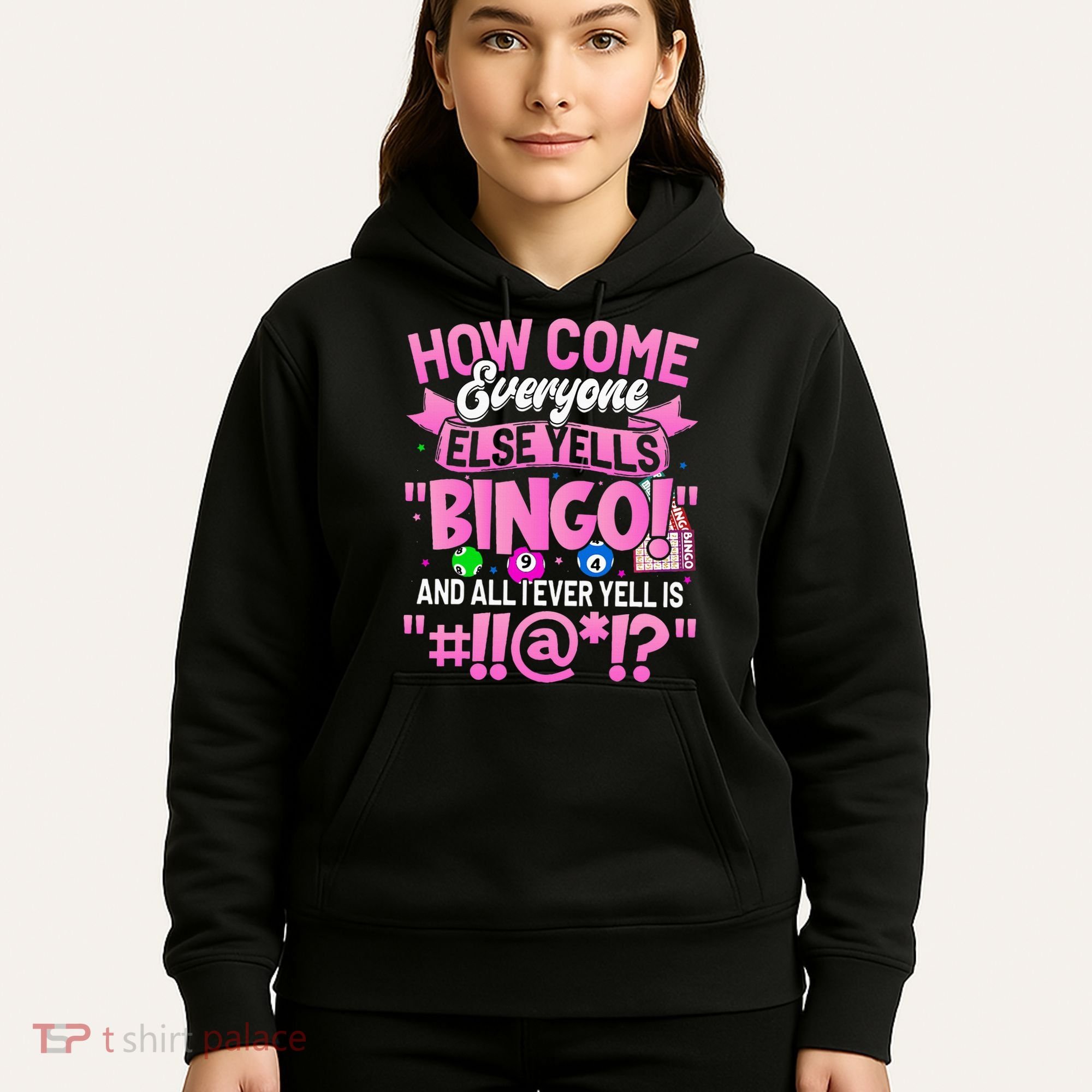 How Come Everyone Else Yells Bingo Funny Lucky Bingo Hoodie