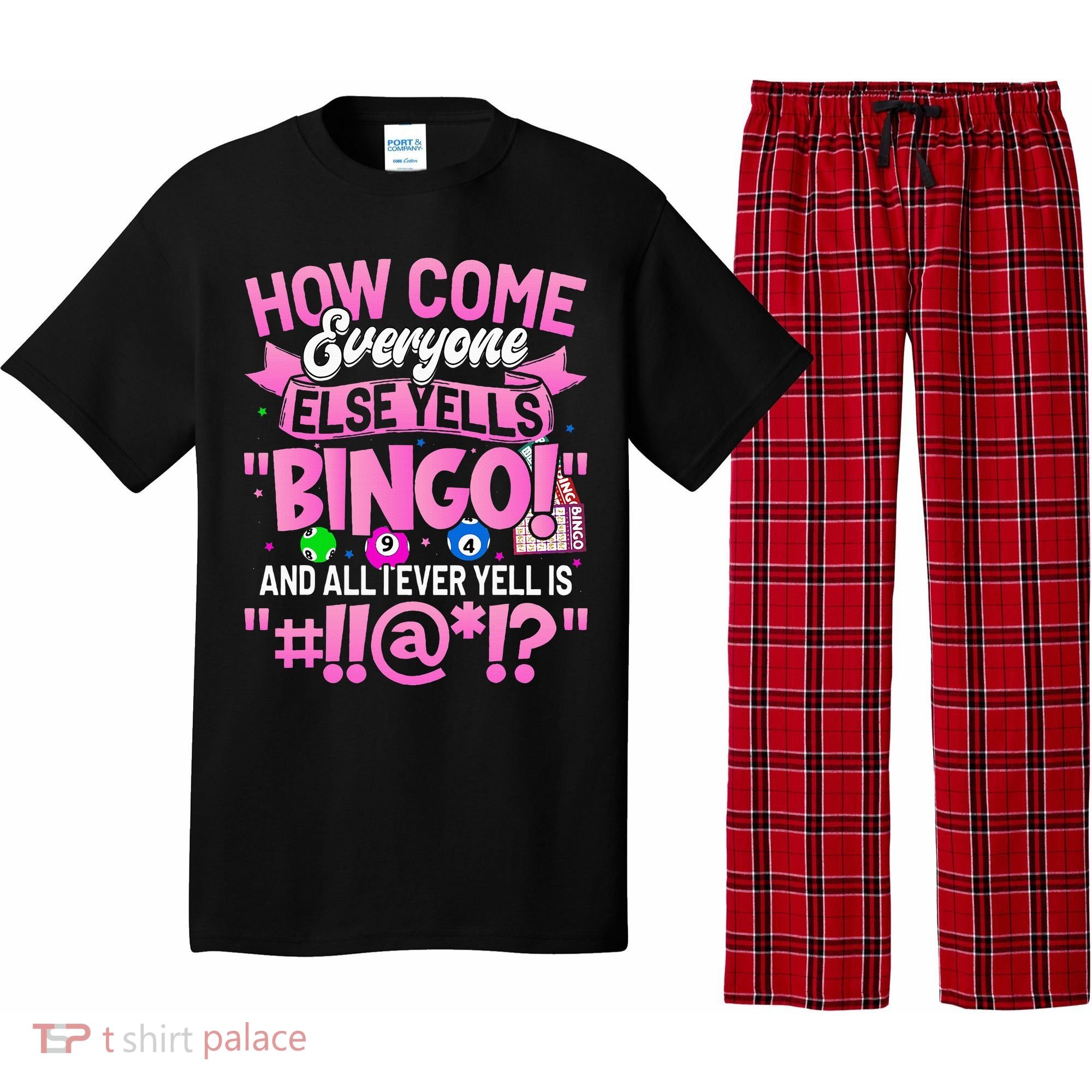 How Come Everyone Else Yells Bingo Funny Lucky Bingo Pajama Set