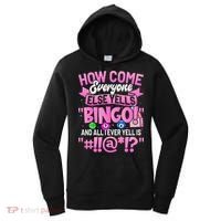How Come Everyone Else Yells Bingo Funny Lucky Bingo Women's Hoodie thumb 0