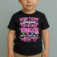 How Come Everyone Else Yells Bingo Funny Lucky Bingo Toddler T-Shirt thumb 2