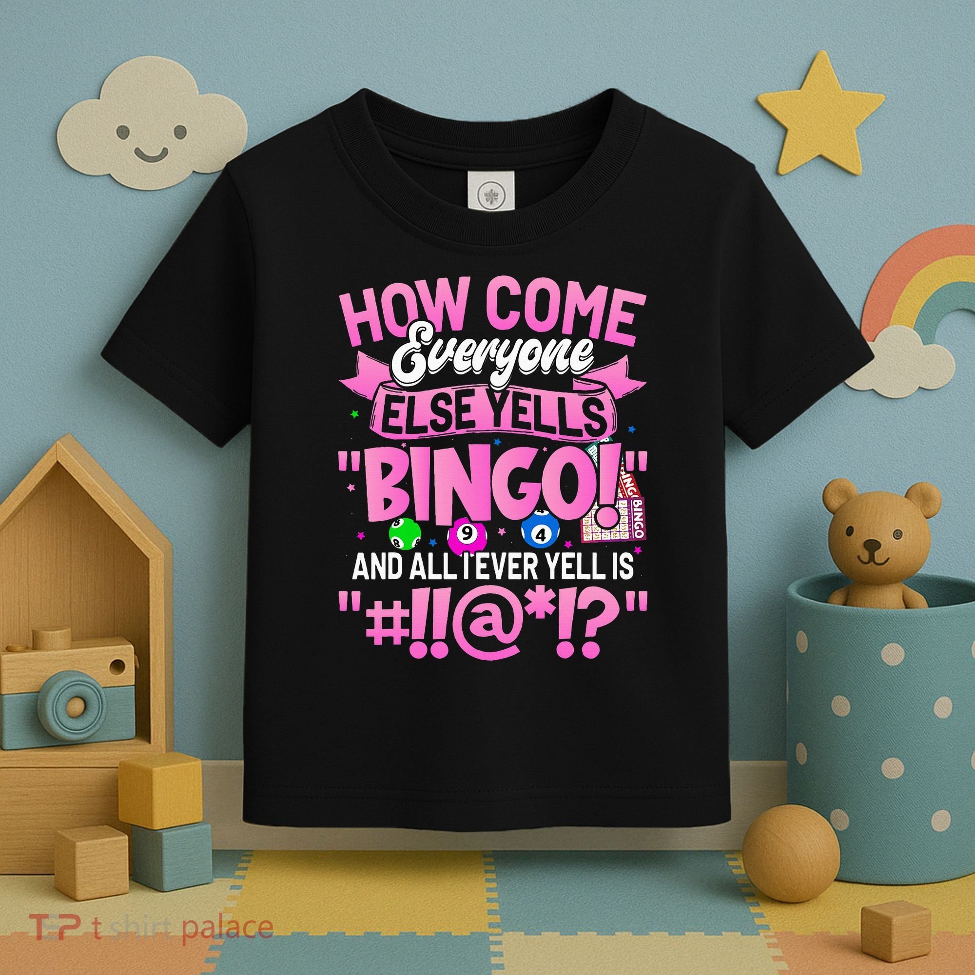 How Come Everyone Else Yells Bingo Funny Lucky Bingo Toddler T-Shirt