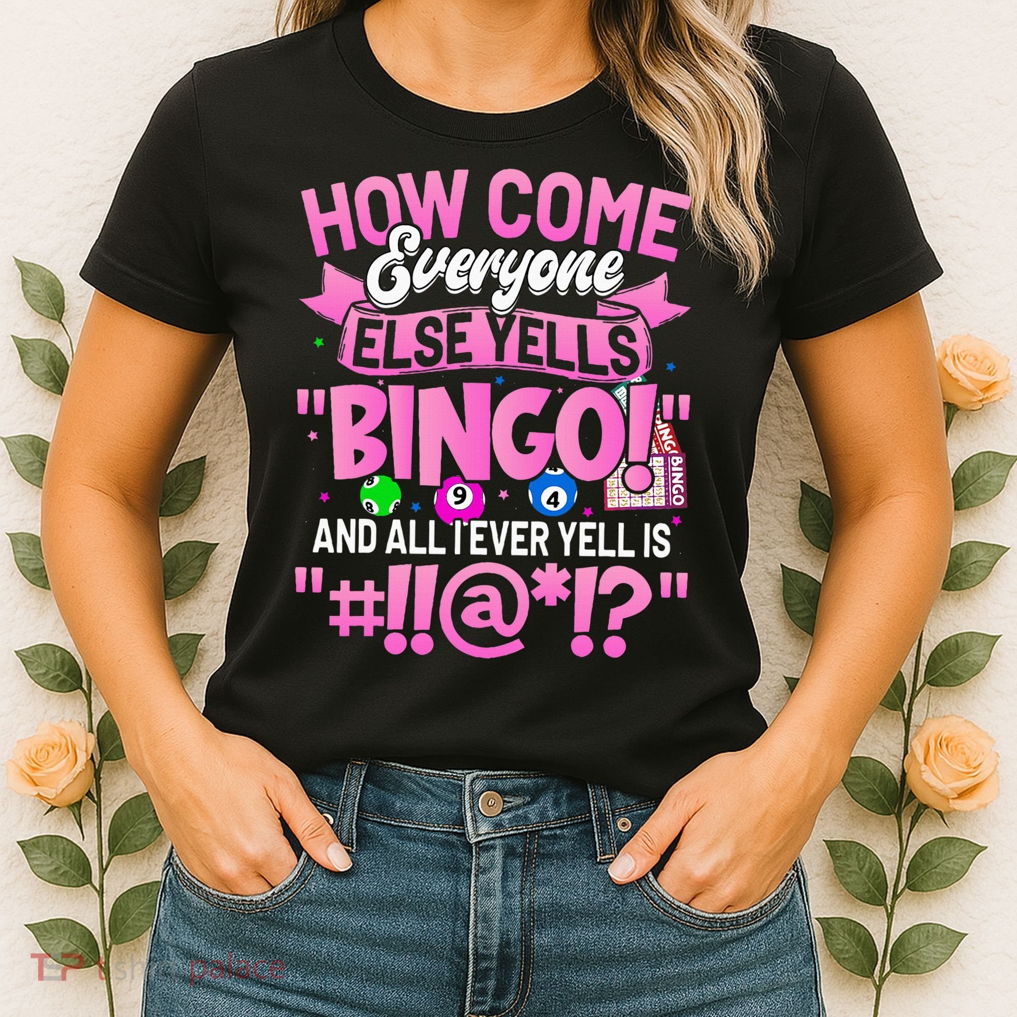 How Come Everyone Else Yells Bingo Funny Lucky Bingo Women's T-Shirt