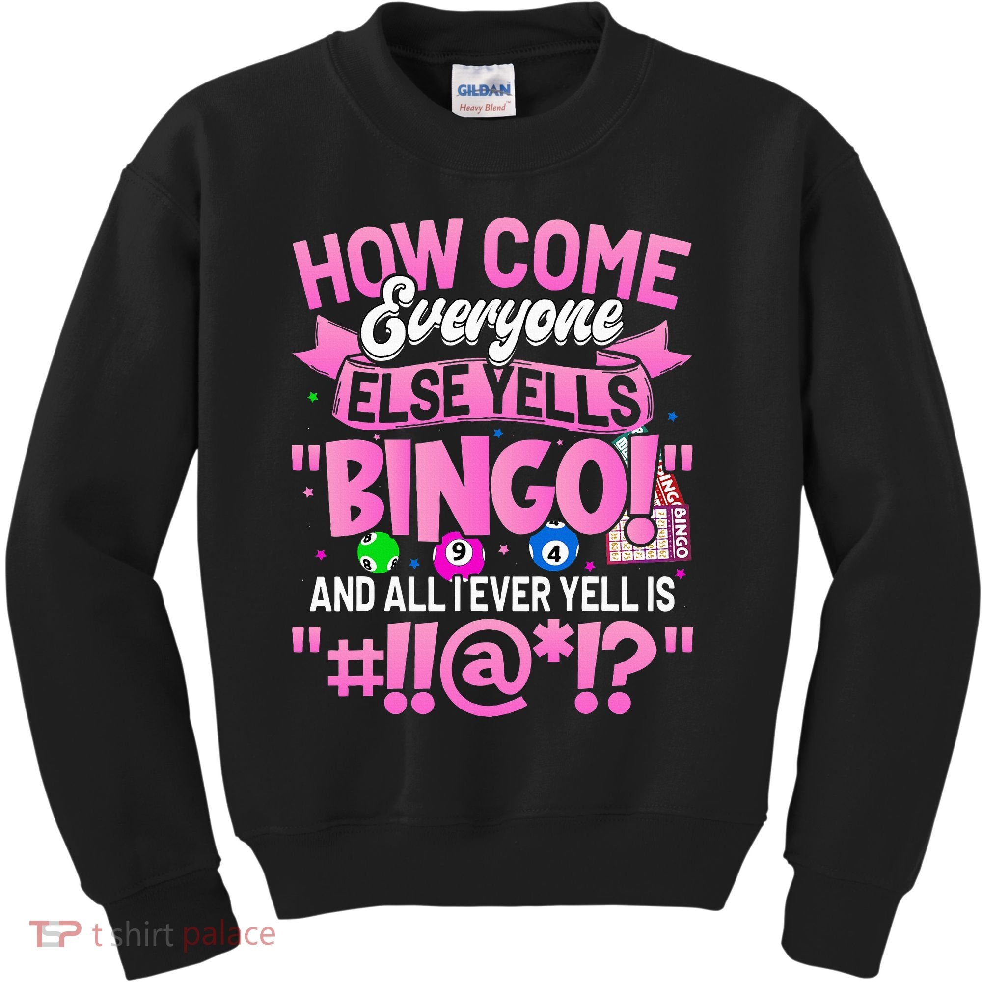 How Come Everyone Else Yells Bingo Funny Lucky Bingo Kids Sweatshirt