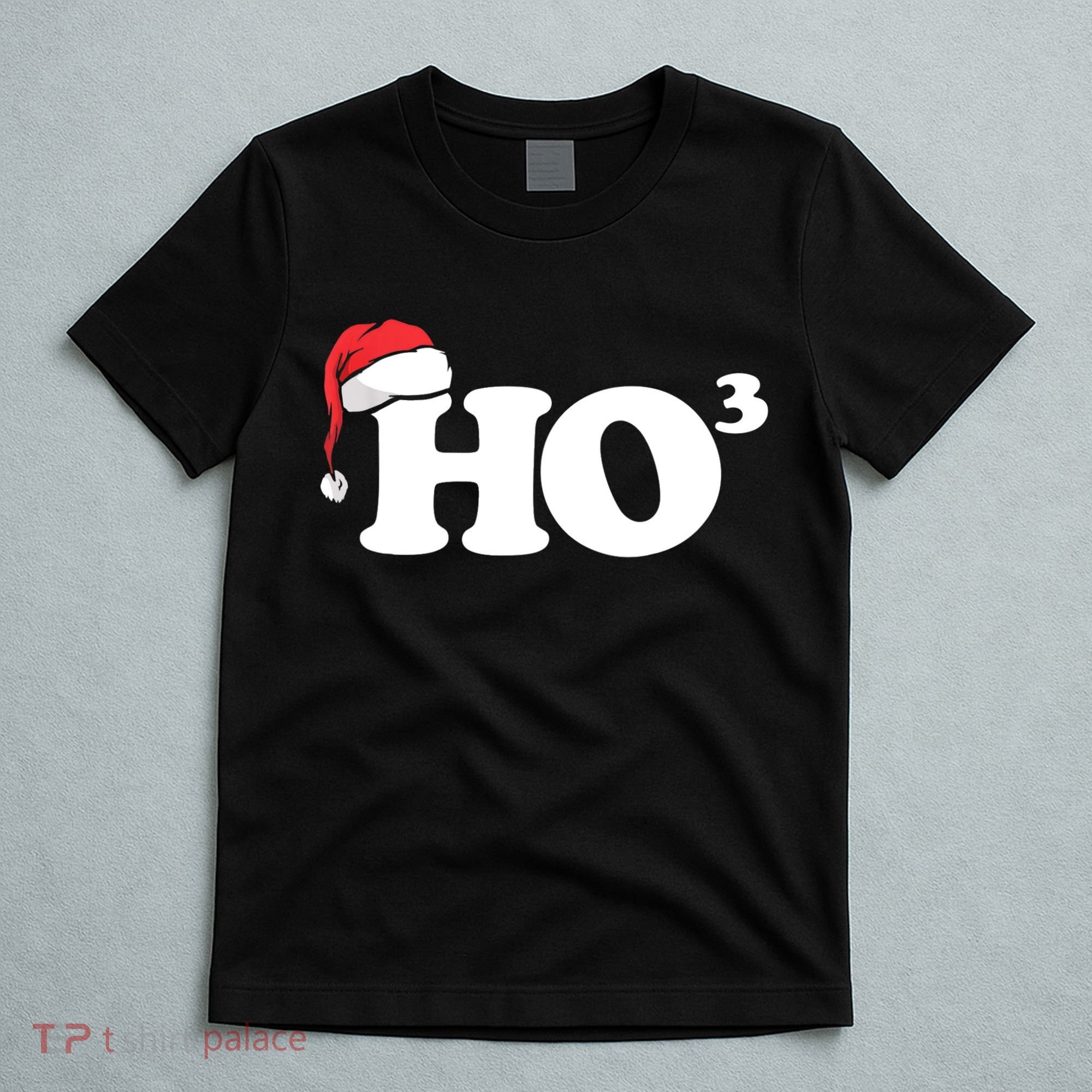 Ho Cubbed Funny Ho To The Power Three Ho Ho Ho Christmas TShirt T-Shirt