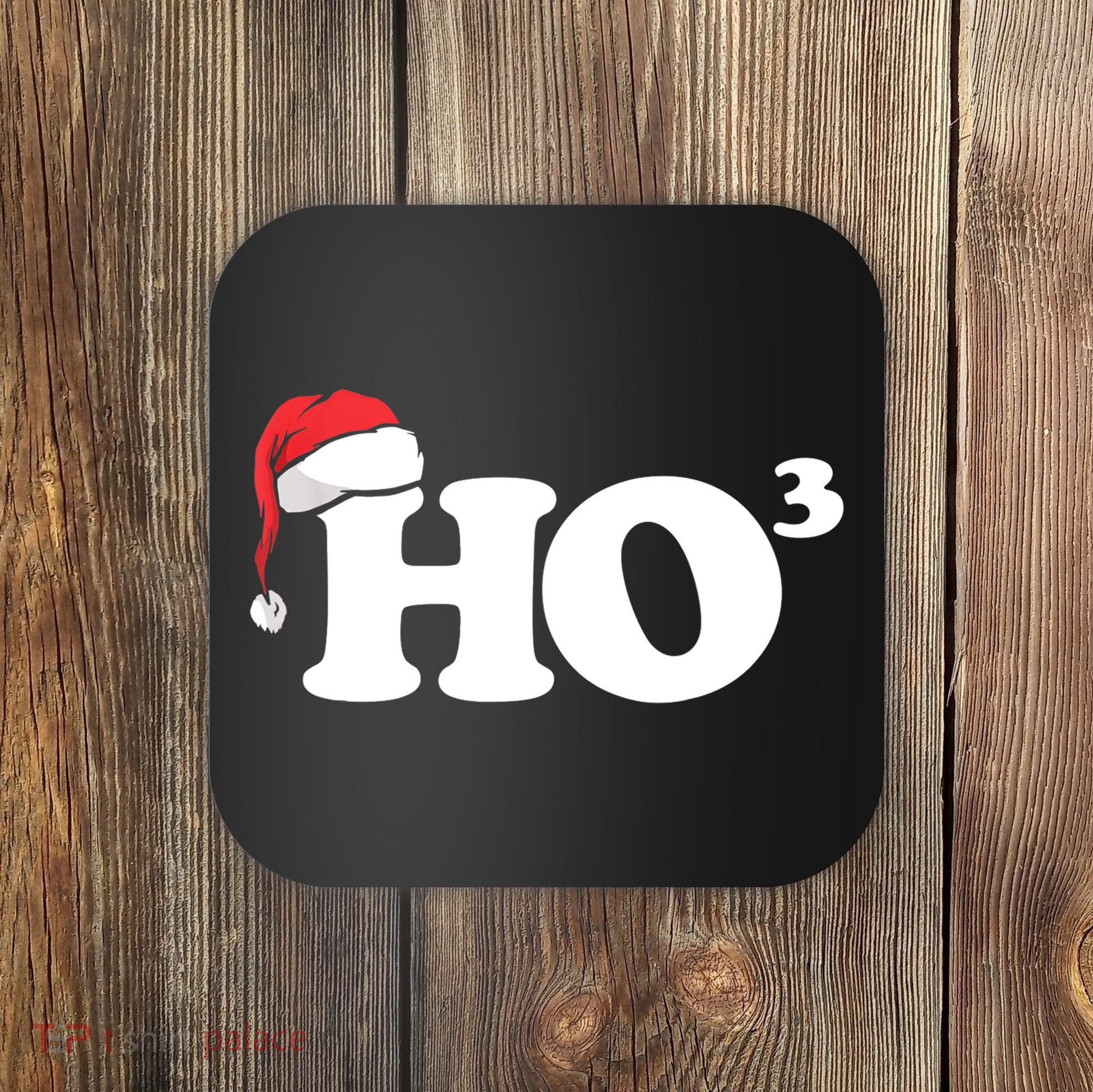 Ho Cubbed Funny Ho To The Power Three Ho Ho Ho Christmas TShirt Coaster