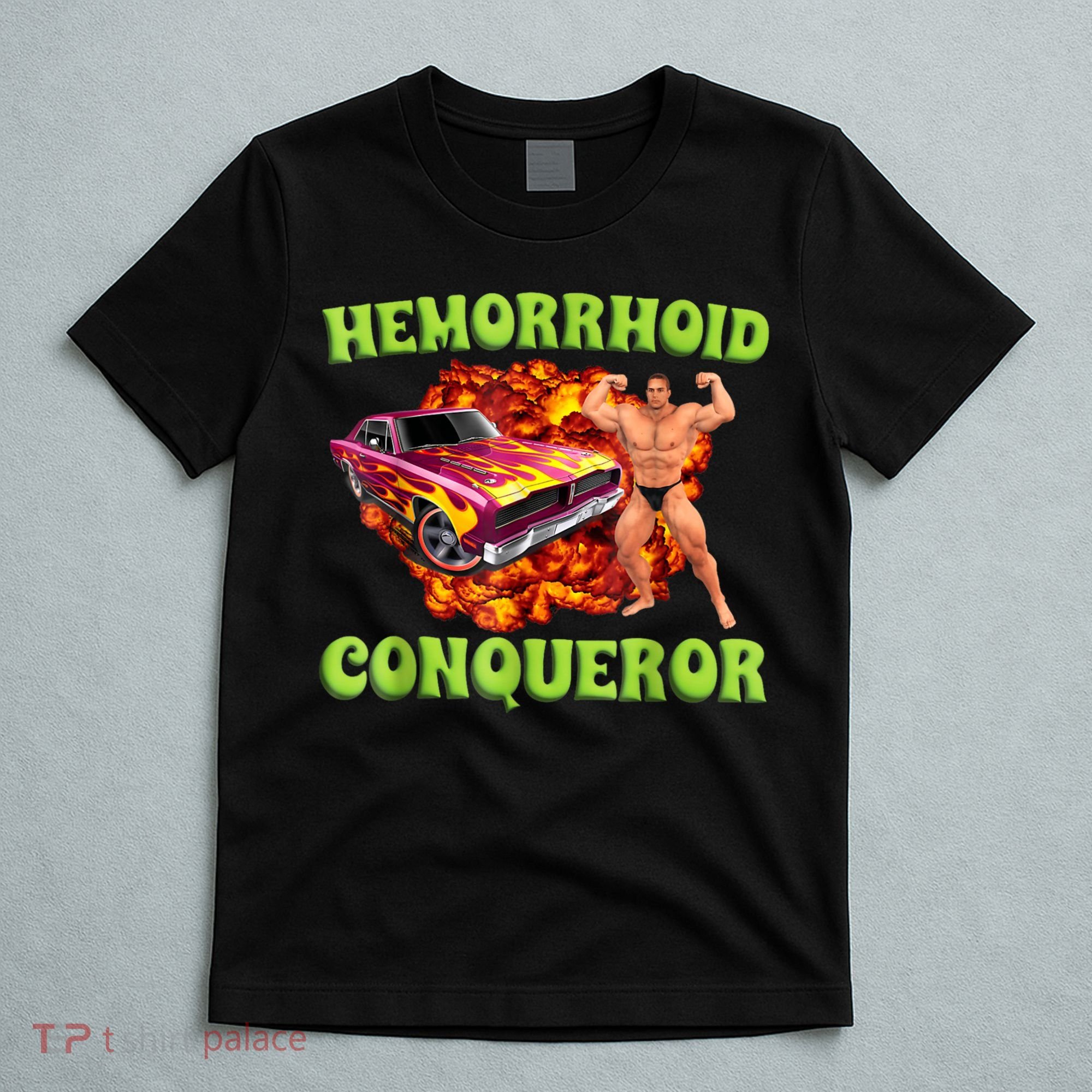 Hemorrhoid Conqueror Funny Oddly Specific Dank Meme T-Shirt