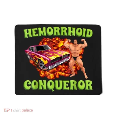 Hemorrhoid Conqueror Funny Oddly Specific Dank Meme Mousepad