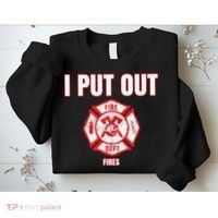 Halloween Costume Funny Firefighter I Put Out Fires Firemen Sweatshirt thumb 2