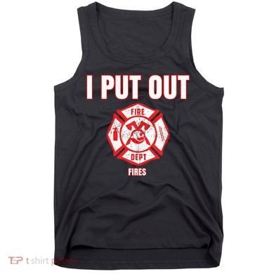 Halloween Costume Funny Firefighter I Put Out Fires Firemen Tank Top