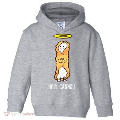 Holy Cannoli Funny Cannoli Toddler Hoodie