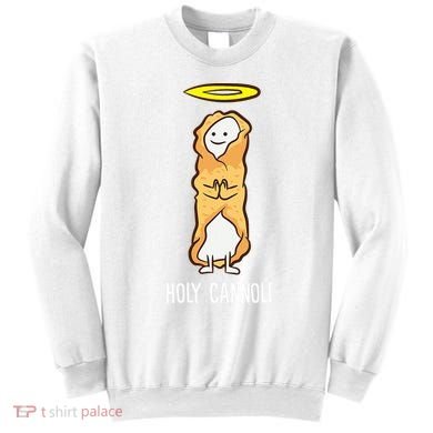 Holy Cannoli Funny Cannoli Sweatshirt
