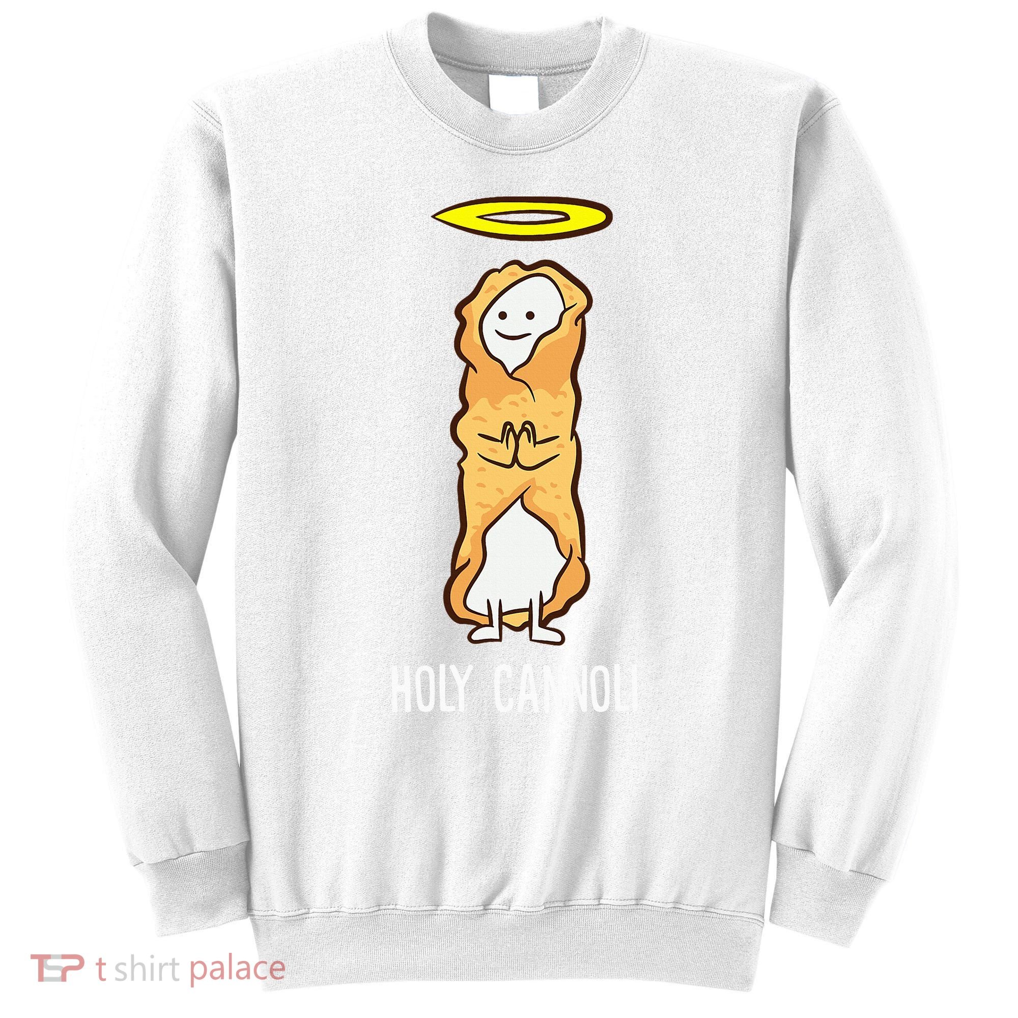 Holy Cannoli Funny Cannoli Sweatshirt